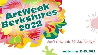 ArtWeek Berkshires 2022: Celebrating Creativity!