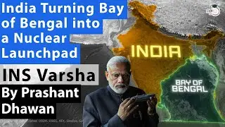 India Turning Bay of Bengal into a Nuclear Launchpad | INS Varsha is India's Biggest Game Changer