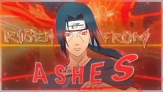 Xionyx x Complex - Obito & Itachi | Risen From Ashes [Edit/AMV]!