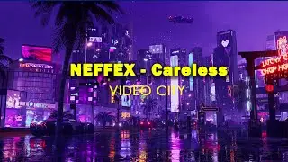 NEFFEX - Careless - Video Lyric City Night Beautiful