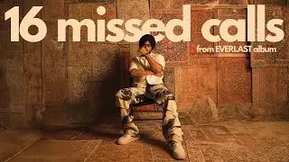 8. 16 MISSED CALLS - Juss x MixSingh | EVERLAST 💿