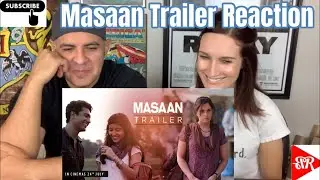 Masaan | Official Trailer - Reaction | Richa Chadha, Sanjay Mishra, Vicky Kaushal