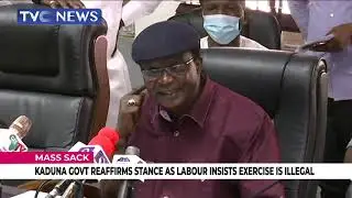 Kaduna Government Reaffirms Sack Of Workers, As Labour Insists Exercise Is Illegal