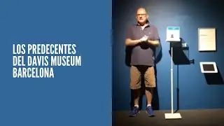 DAVIS LISBOA | LOS PREDECENTES DEL DAVIS MUSEUM | EN ESPA&Ntilde;OL