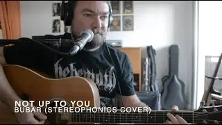 Not Up To You - Stereophonics cover