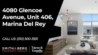 4080 Glencoe Avenue, Unit 406, Marina Del Rey | Smith & Berg Property Group