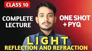 Class 10 Science Light - Reflection & Refraction in One Shot 🔥 | class 10th science | Boards 2026