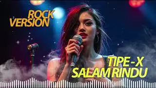 SALAM RINDU (Tipe-X) - ROCK COVER ASLI | VE5DA