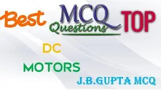 DC MOTORS || Engineering Portal || J.B.Gupta MCQ