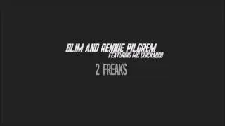 Blim and Rennie Pilgrem featuring MC Chickaboo - 2 Freaks (1 hour )
