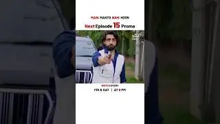 Main Manto Nahi Hoon NEW Episode 15 | Promo | Humayun Saeed | Sajal Aly | #shorts