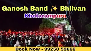 Ganesh Band - Bhilvan ✨( Khotarampura ) 💥
