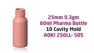 Aoki 250LL 50S  10-Cavity Mold 20mm, 9.3gm, 60 ml Pharma Bottle!