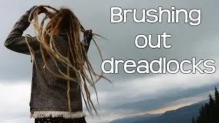 Brushing out my extension dreadlocks