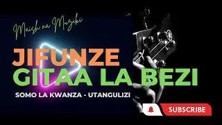 Jifunze Gitaa La Bezi - Somo la kwanza | Bass Guitar Tutorial - Lesson 1