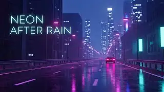 🎧 Neon After Rain — Cinematic AI Synth Music