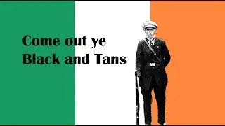 COME OUT YE BLACK AND TANS (+Footage) (Irisches Freiheitslied)