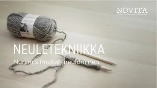 Novita neuletekniikka: Nurjan silmukan neulominen
