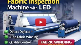 Fabric Roll Textile Winder Machine with LED Inspection Table | Fabric Inspection & Winding Process