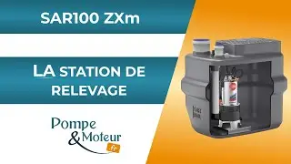 SAR100 ZXm : LA station de relevage domestique