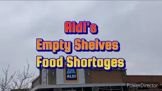 Aldi's Empty Shelves Food Shortages Inflation