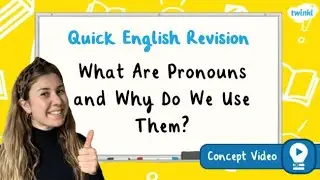 What Are Pronouns and Why Do We Use Them? | KS2 English Concept for Kids