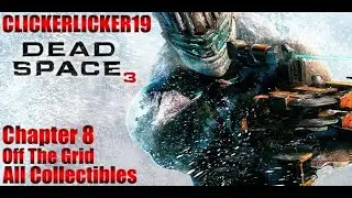 Dead Space 3 - Chapter 8: Off The Grid - All Collectibles - PS3