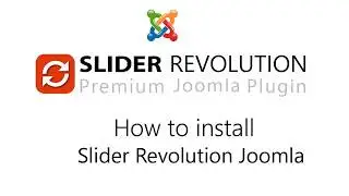 How to install Slider Revolution in Joomla