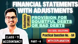 Class 11 Accountancy Financial Adjustments With Adjustments Chapter 21 DK Goel Solutions Part 4 CBSE