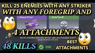 Kill 25 Enemies with any Striker with any Foregrip and 4 Attachments Call Of Duty Mobile