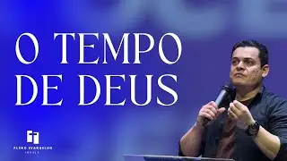 O TEMPO DE DEUS - Pr Carlos A. Coutinho - Igreja Pleno Evangelho