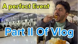 Part 2 of today's Vlog, A perfect event with good food 😊