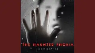 The Haunted Phobia