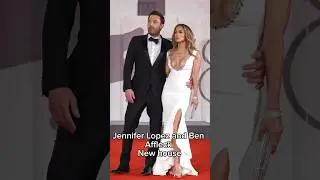 Jennifer Lopez and Ben Affleck New house