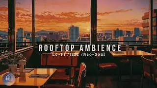 golden rooftop café 🌇| relax & chill with warm lo-fi beats 
