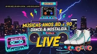 Balada Hits Live - M&uacute;sicas Anos 80 e 90  Dance & Nostalgia - S&aacute;bado, 15h local (16h Bras&iacute;lia)