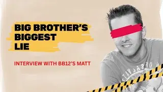 Matt on the Most Infamous Lie in Big Brother History (FULL INTERVIEW)