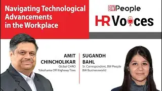 Amit Chincholikar, Navigating Technological Advancements In The Workplace - BW People HR Voices