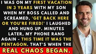Boss Fired Me During My First Vacation In 3 Years. He Had No Idea The Pentagon Was Calling