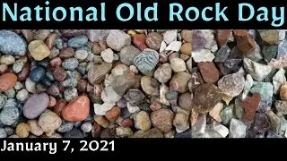 National Old Rock Day (What's an Igneous Rock?) January 7, 2021 [Thursday]