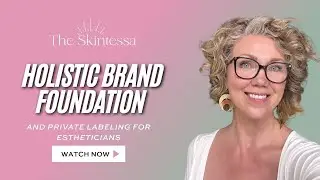 Holistic Brand Foundation and Private Labeling for Estheticians