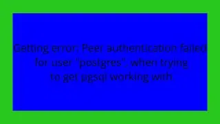 Getting error: Peer authentication failed for user 
