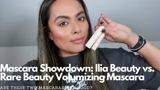 MASCARA SHOWDOWN: Ilia vs. Rare Beauty | Nadia Vega