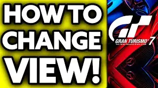 How To Change View in Gran Turismo 7 (2025)