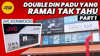 DOUBLE DIN SOUND PADU YANG RAMAI TAK TAHU | PART 1