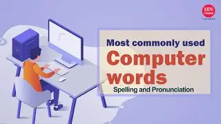 Most commonly used Computer words for kids | Words spelling and pronunciation | Kids Channel