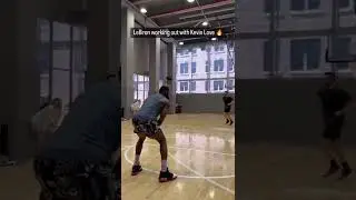 LeBron putting in work with Kevin Love in New York 🔥