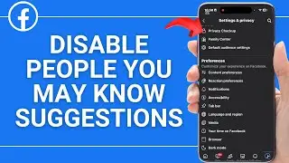How To Disable People You May Know Suggestions On Facebook