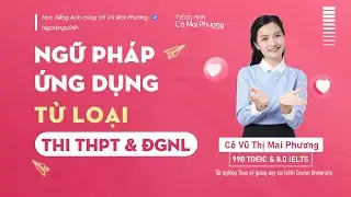 ỨNG DỤNG KIẾN THỨC NGỮ PHÁP VỀ TỪ LOẠI XỬ LÝ CÂU HỎI TRONG ĐỀ THI THPT