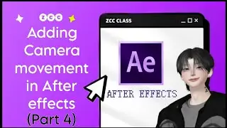 [ZCC CLASS] Addding natural camera movement in after effects || After effects tutorial for zepeto.